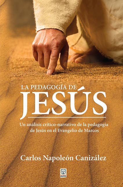 La pedagogía de Jesús: Un análisis crítico-narrativo de la pedagogía de Jesús en el Evangelio de Marcos