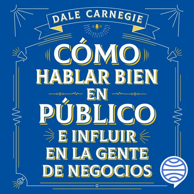 Cómo hablar bien en público e influir en la gente de negocios 