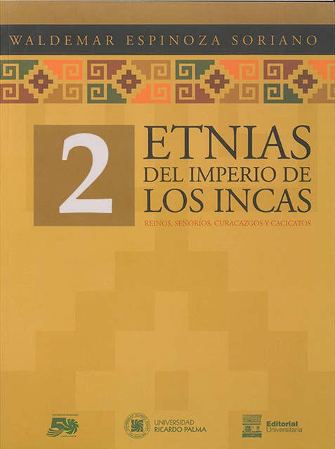 Etnias del imperio de los incas: Reinos, señoríos, curacazgos y cacicatos (Tres volúmenes)