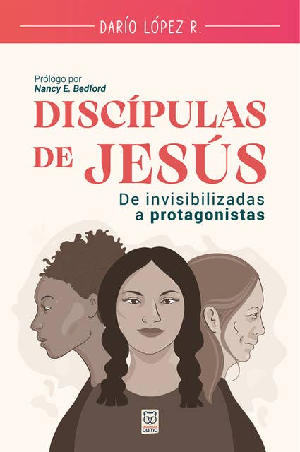 Discípulas de Jesús: De invisibilizadas a protagonistas