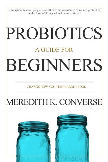 Probiotics: A Guide for Beginners