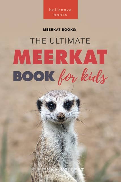 Meerkats The Ultimate Meerkat Book for Kids: 100+ Amazing Meerkat Facts, Photos, Quiz & More