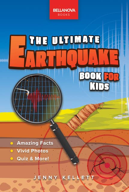 Earthquakes The Ultimate Earthquake Book for Kids: Amazing Facts, Photos, Quiz & More