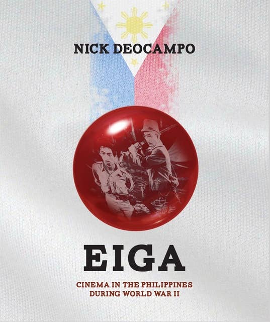 EIGA: Cinema in the Philippines During World War II