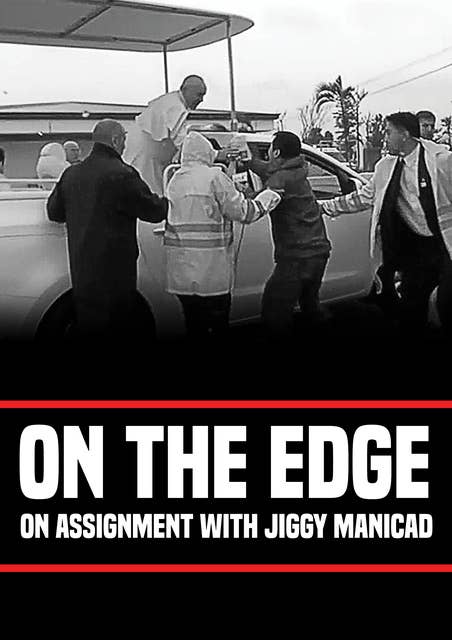 On the Edge: On Assignment with Jiggy Manicad
