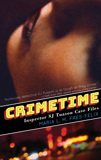 Crimetime: Inspector SJ Tuason Case Files