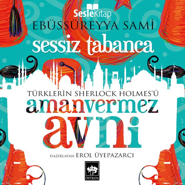 Sessiz Tabanca: Türklerin Sherlock Holmes'ü Amanvermez Avni 7
