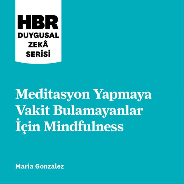 Meditasyon Yapmaya Vakit Bulamayanlar İçin Mindfulness