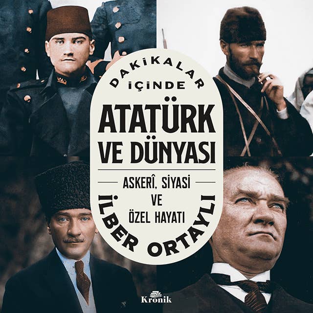 Cover for Dakikalar İçinde Atatürk ve Dünyası
