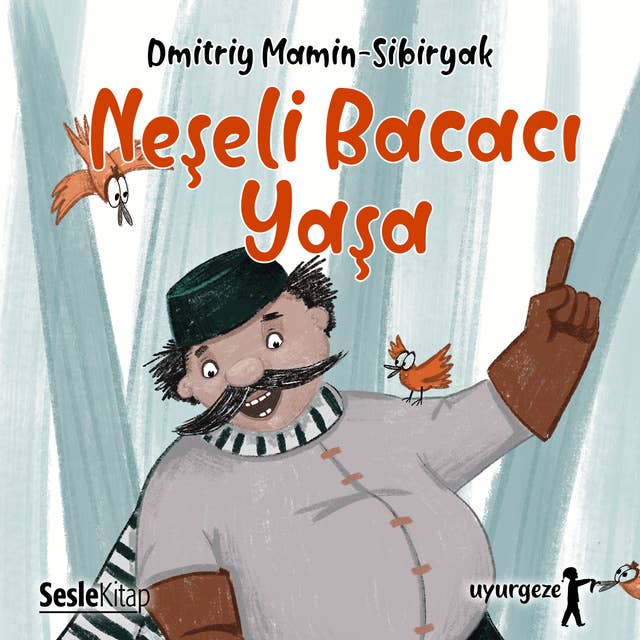 Serçe Sürerçe, Levrek Lüverek ve Neşeli Bacacı Yaşa