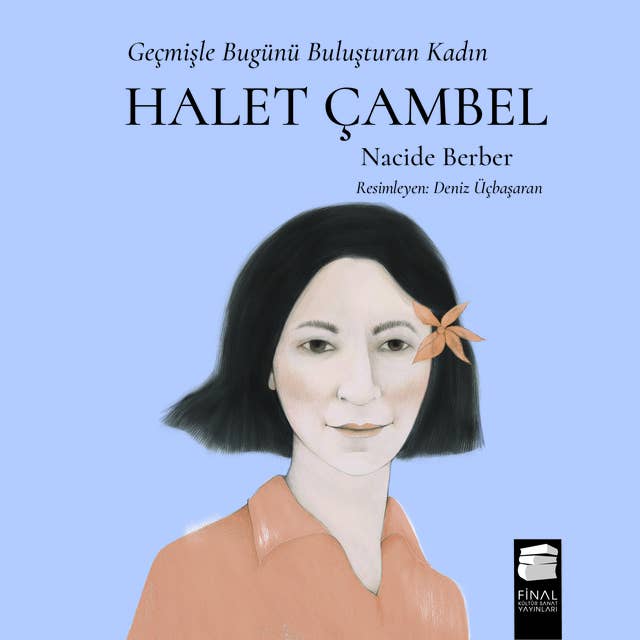 Geçmişle Bugünü Buluşturan Kadın - Halet Çambel