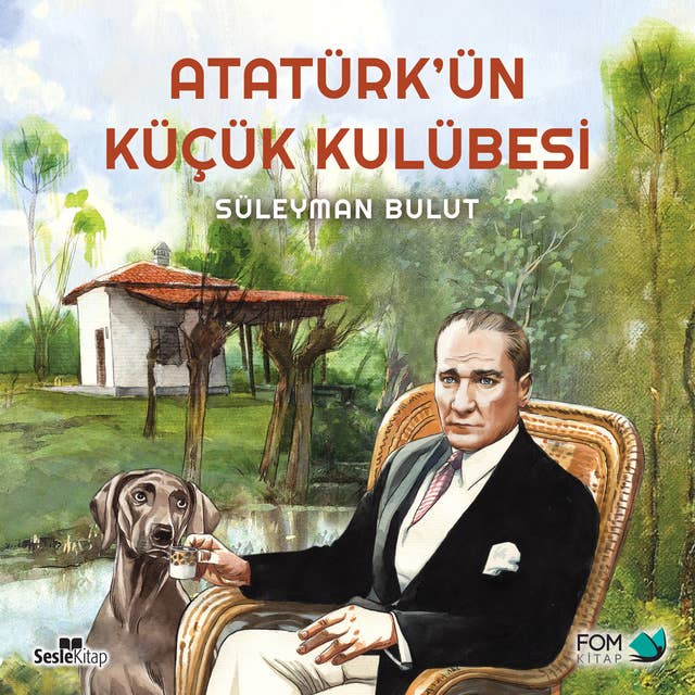 Cover for Atatürk'ün Küçük Kulübesi