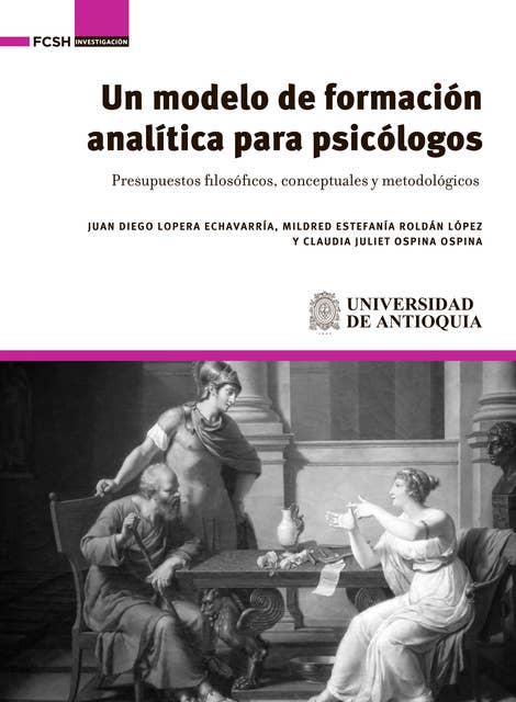 Un modelo de formación analítica para psicólogos.: Presupuestos filosóficos, conceptuales y metodológicos