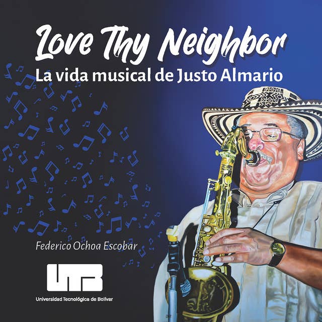 Love Thy Neighbor: La vida musical de Justo Almario