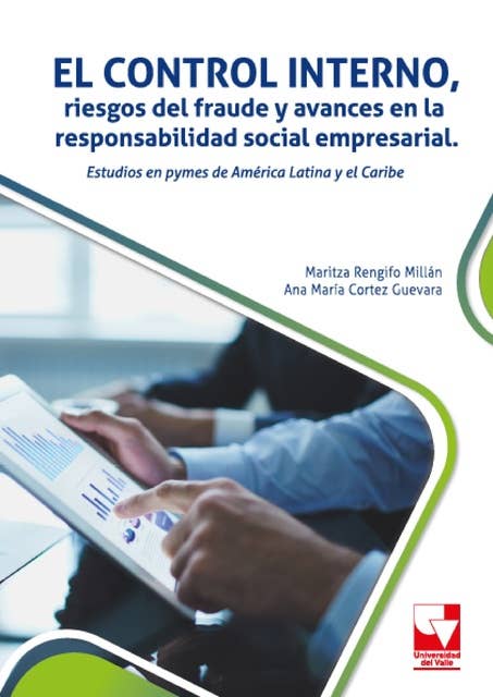 El control interno, riesgos del fraude y avances en la responsabilidad social empresarial: Estudios en pymes de América Latina y el Caribe