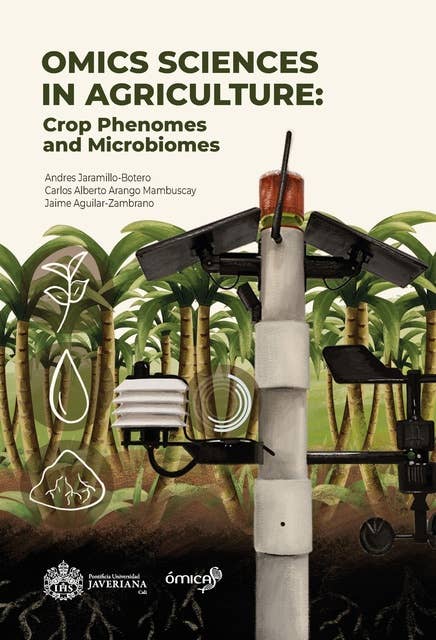 Omics sciences in agriculture: Crop phenomes and microbiomes