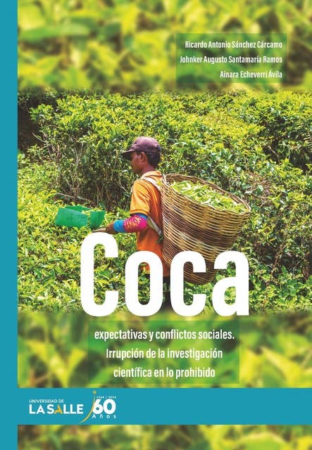 Coca, expectativas y conflictos sociales: Irrupción de la investigación científica en lo prohibido