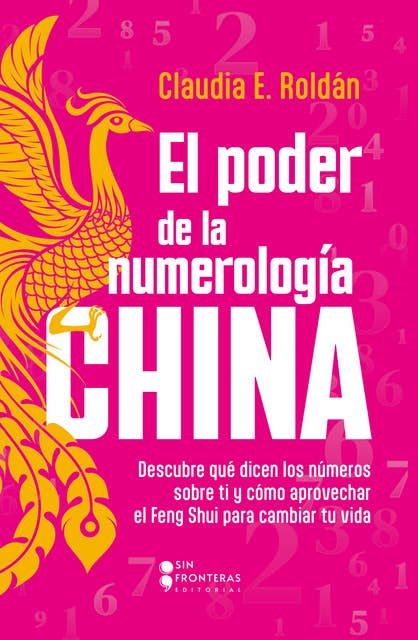 El poder de la numerología CHINA: Descubre qué dicen los números sobre ti y cómo aprovechar el Feng Shui para cambiar tu vida