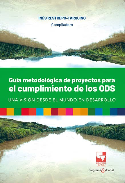 Guía metodológica de proyectos para el cumplimiento de los ODS, una visión desde el mundo en desarrollo