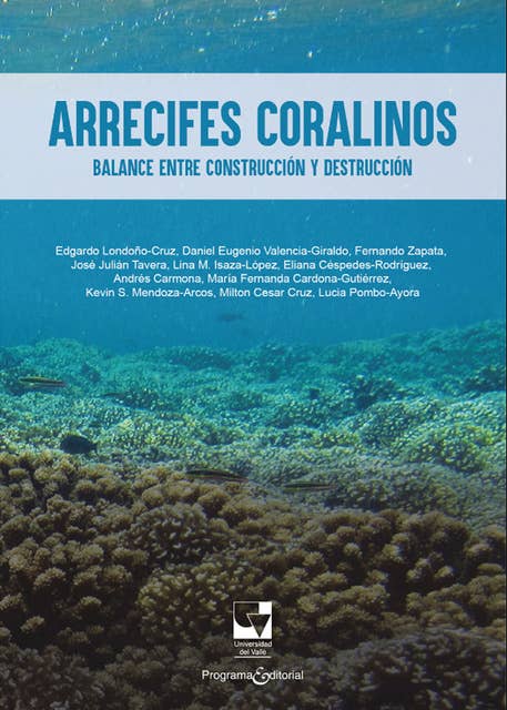 Arrecifes coralinos: Balance entre construcción y destrucción
