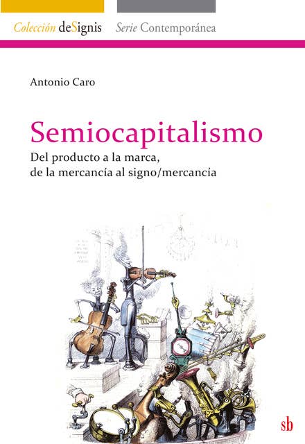 Semiocapitalismo: Del producto a la marca, de la mercancía al signo/mercancía