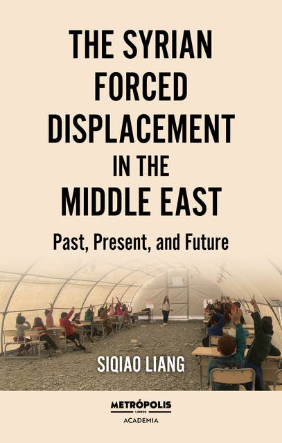 The syrian force displacement in the middle east: Past, present and future