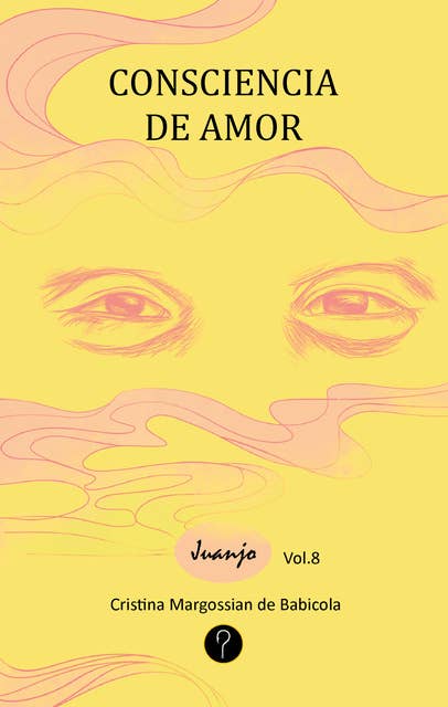 Consciencia de amor: Juanjo, Vol. 8