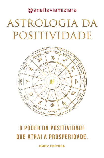 Astrologia da Positividade: O poder da positividade que atrai a prosperidade.
