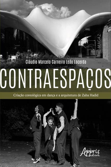 Contraespaços: Criação Coreológica em Dança e a Arquitetura de Zaha Hadid