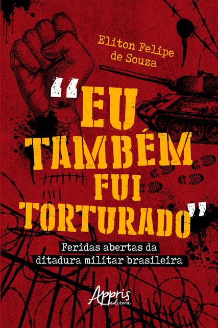 "Eu Também Fui Torturado": Feridas Abertas da Ditadura Militar Brasileira