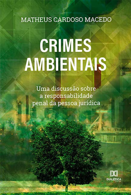 Crimes Ambientais: uma discussão sobre a responsabilidade penal da pessoa jurídica
