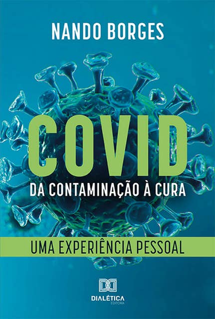 COVID - Da Contaminação à Cura: Uma Experiência Pessoal