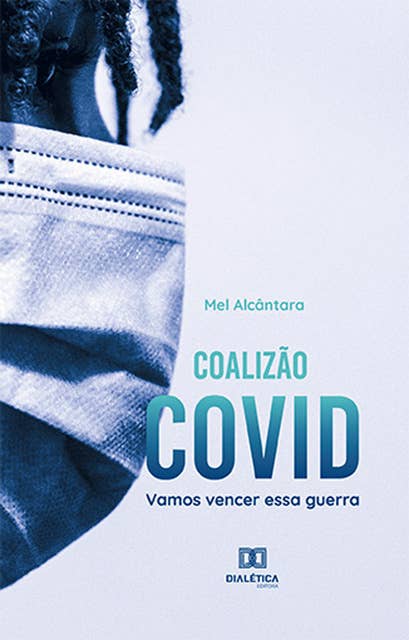 Coalizão Covid: vamos vencer essa guerra