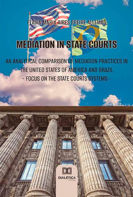 Mediation in state courts: an analytical comparison of mediation practices in the United States of America and Brazil