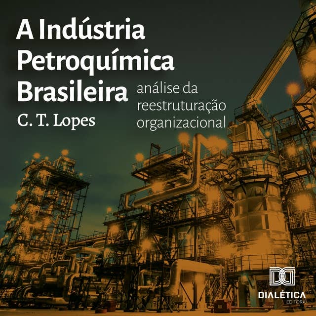 A Indústria Petroquímica Brasileira: análise da reestruturação organizacional