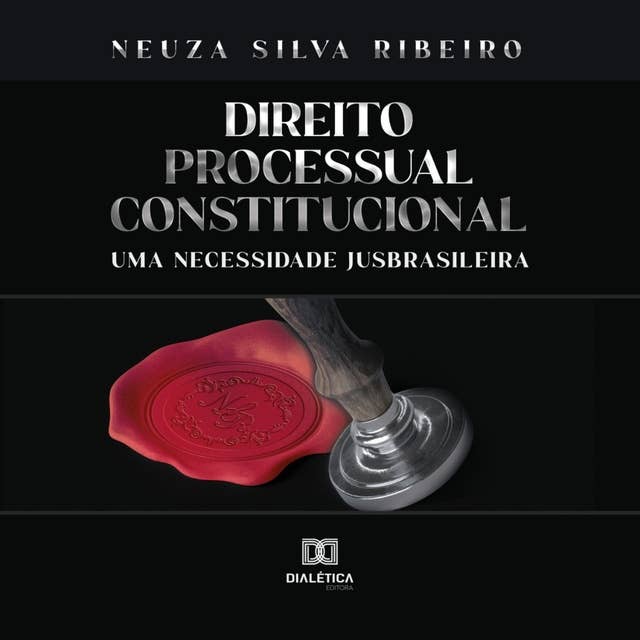 Direito Processual Constitucional: uma necessidade Jusbrasileira
