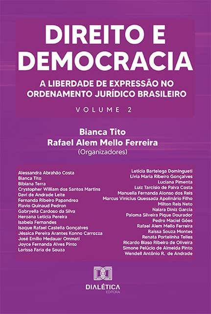Direito e Democracia:: a liberdade de expressão no ordenamento jurídico brasileiro - Volume 2