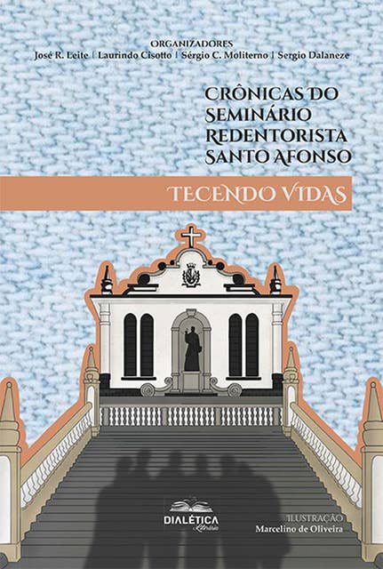 Crônicas do Seminário Redentorista Santo Afonso: tecendo vidas