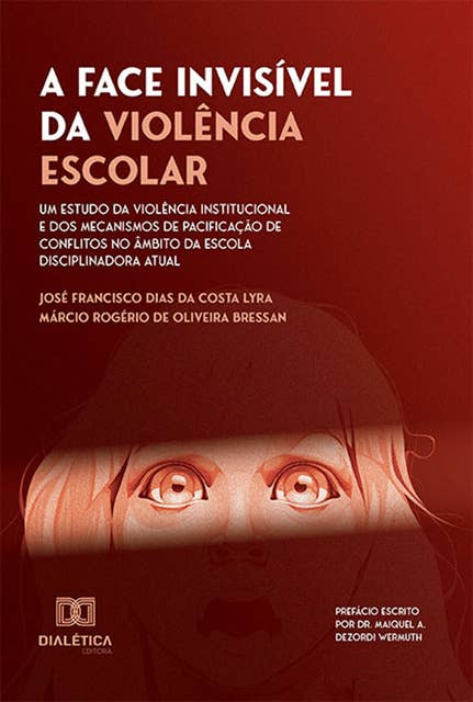 A Face Invisível da Violência Escolar: um estudo da violência institucional e dos mecanismos de pacificação de conflitos no âmbito da Escola Disciplinadora atual