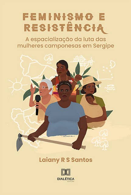 Feminismo e Resistência: a espacialização da luta das mulheres camponesas em Sergipe