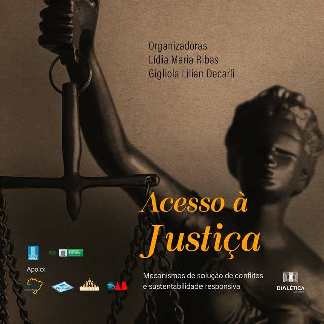 Acesso à Justiça: mecanismos de solução de conflitos e sustentabilidade responsiva