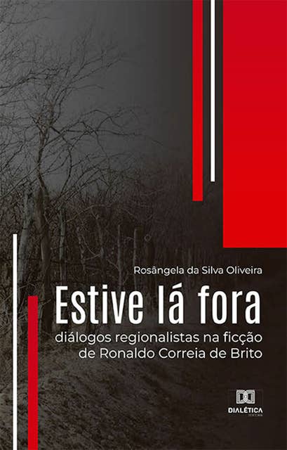 Estive lá fora: diálogos regionalistas na ficção de Ronaldo Correia de Brito