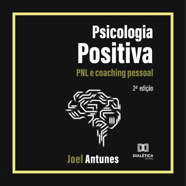 Psicologia Positiva: PNL e coaching pessoal 2ª edição