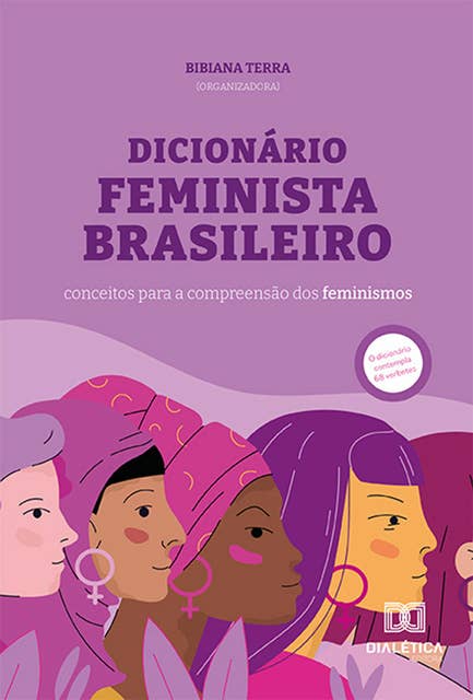 Dicionário Feminista Brasileiro: conceitos para a compreensão dos feminismos