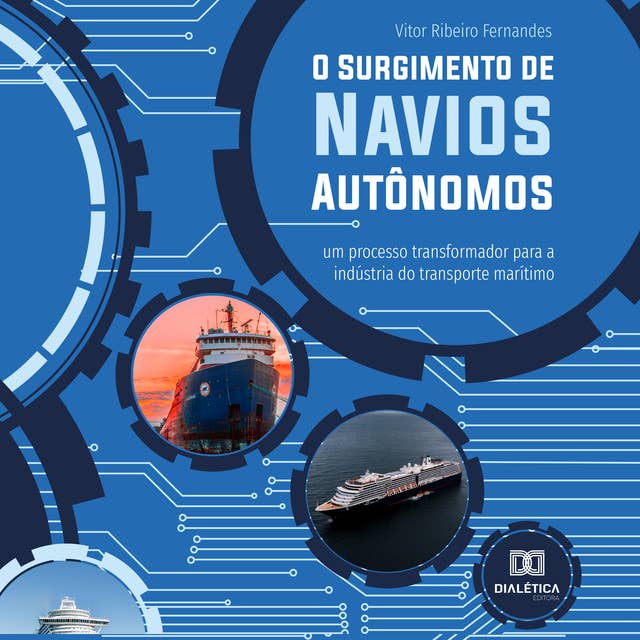 O Surgimento de Navios Autônomos: um processo transformador para a indústria do transporte marítimo
