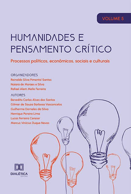 Humanidades e pensamento crítico: processos políticos, econômicos, sociais e culturais: - Volume 5