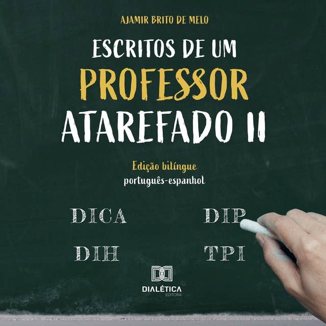 Escritos de um professor atarefado II: edição bilíngue português-espanhol