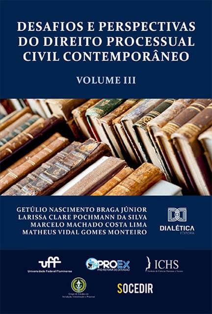 Desafios e Perspectivas do Direito Processual Civil Contemporâneo: Volume 3