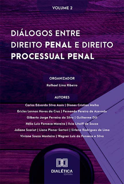 Diálogos entre Direito Penal e Direito Processual Penal: Volume 2