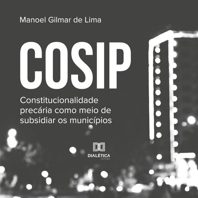 COSIP: constitucionalidade precária como meio de subsidiar os municípios
